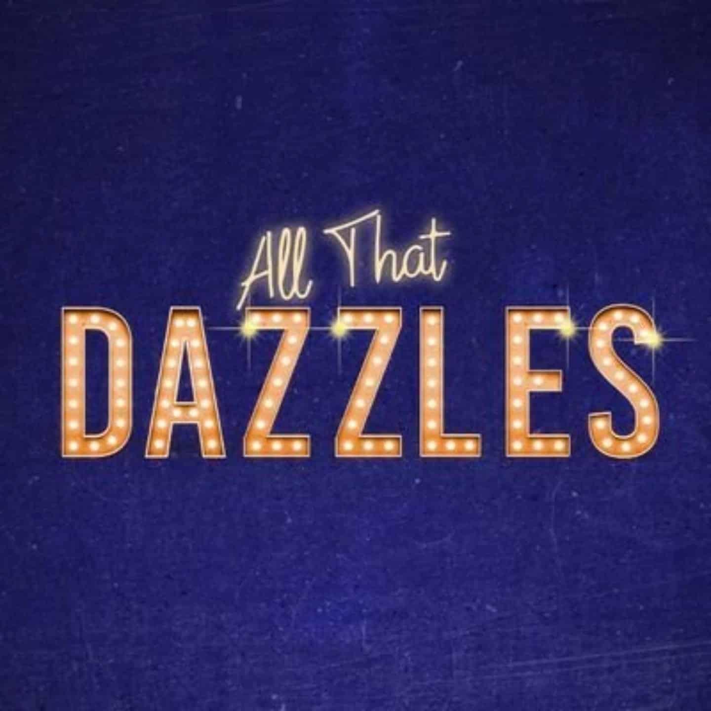 All that Dazzles